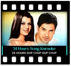 24 Hours Gupchup Karaoke With Lyrics