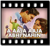 A Aaja Aaja Abhi Nahin(With Female Vocals)- MP3 