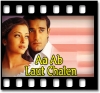 Aa Ab Laut Chalen - MP3