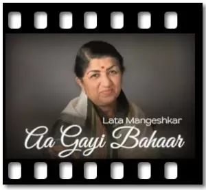 Aa Gayi Bahaar Karaoke With Lyrics