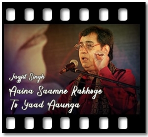 Aaina Saamne Rakhoge To Yaad Aaunga Karaoke MP3