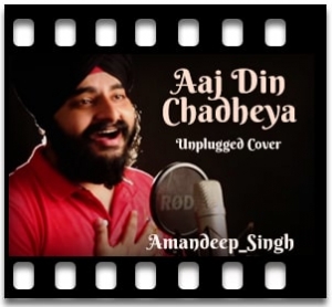 Aaj Din Chadheya (Unplugged) Karaoke MP3