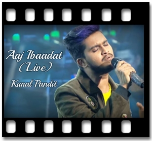 Aaj Ibaadat (Live) Karaoke With Lyrics