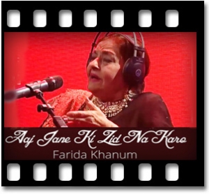Aaj Jaane Ki Zid Na Karo Karaoke MP3