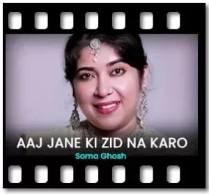 Aaj Jane Ki Zid Na Karo Karaoke With Lyrics