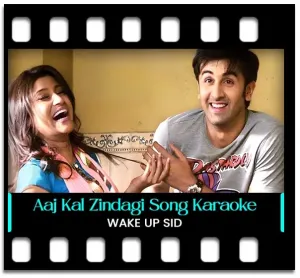 Aaj Kal Zindagi Karaoke With Lyrics