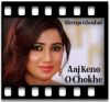Aaj Keno O Chokhe - MP3