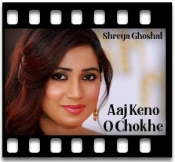 Aaj Keno O Chokhe - MP3