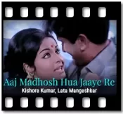 Aaj Madhosh Hua Jaaye Re - MP3 + VIDEO