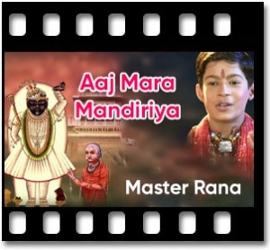 Aaj Mara Mandiriya Karaoke MP3