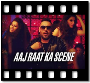 Aaj Raat Ka Scene Karaoke With Lyrics