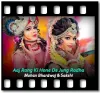 Aaj Rang Ki Hone De Jung Radha (Without Chorus) - MP3