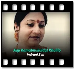 Aaji Kamalmukuldal Khulilo Karaoke MP3