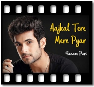 Aajkal Tere Mere Pyar (Sanam) Karaoke MP3