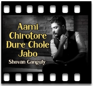 Aami Chirotore Dure Chole Jabo Karaoke With Lyrics