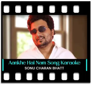 Aankhe Hai Nam Karaoke MP3