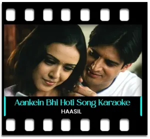 Aankein Bhi Hoti Hai Dil Ki Zubaan Karaoke MP3