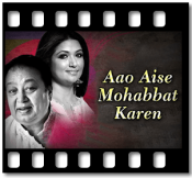 Aao Aise Mohabbat Karen(With Female Vocals)- MP3 