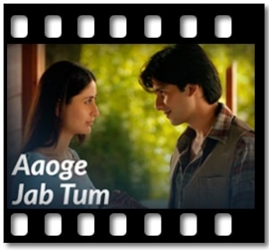 Aaoge Jab Tum Karaoke With Lyrics