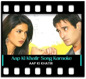 Aap Ki Khatir - REMIX Karaoke With Lyrics