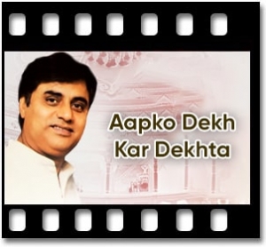Aapko Dekh Kar Dekhta Karaoke With Lyrics