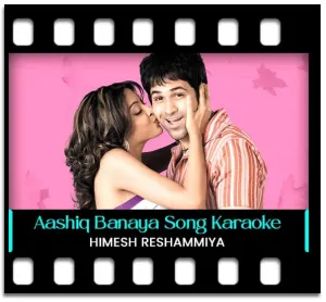 Aashiq Banaya Aapne Karaoke With Lyrics
