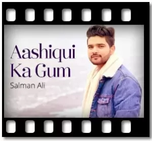 Aashiqui Ka Gum Karaoke With Lyrics