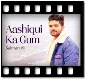 Aashiqui Ka Gum Karaoke MP3