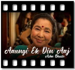 Aaungi Ek Din Aaj Karaoke With Lyrics