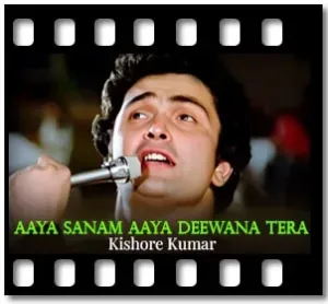 Aaya Sanam Aaya Deewana Tera Karaoke With Lyrics