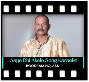Aaye Bhi Akela Jaaye Bhi Akela Karaoke With Lyrics