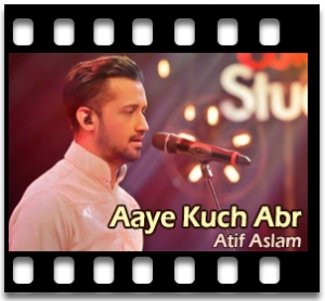 Aaye Kuch Abr (Unplugged) Karaoke With Lyrics