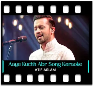 Aaye Kuchh Abr (Unplugged) Karaoke MP3