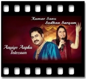 Aayiye Aapka Intezaar - MP3 + VIDEO