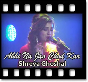 Abhi Na Jao Chod Kar (Unplugged) Karaoke MP3