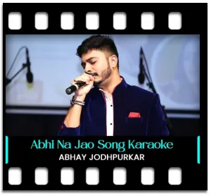 Abhi Na Jao (Acoustic Version) Karaoke With Lyrics