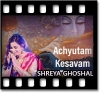 Achyutam Keshavam - MP3