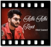Adhi Adhi Raat - MP3 + VIDEO