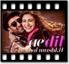 Ae Dil Hai Mushkil (With Guide) - MP3