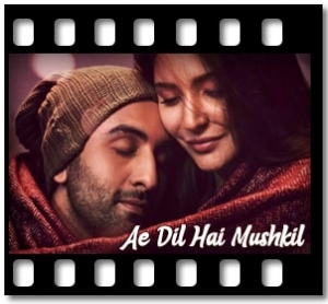 Ae Dil Hai Mushkil (Club Mix) Karaoke With Lyrics