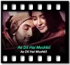 Ae Dil Hai Mushkil (Club Mix) (With Male Vocals) - MP3