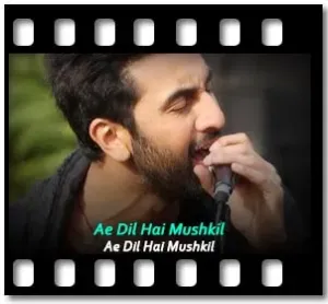 Ae Dil Hai Mushkil (Youtube Version) Karaoke With Lyrics