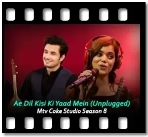 Ae Dil Kisi Ki Yaad Mein (Unplugged) Karaoke MP3