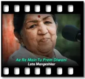 Ae Re Main Tu Prem Diwani - MP3