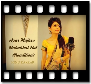 Agar Mujhse Mohabbat Hai (Rendition) Karaoke MP3