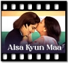 Aisa Kyun Maa - MP3
