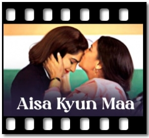 Aisa Kyun Maa Karaoke With Lyrics