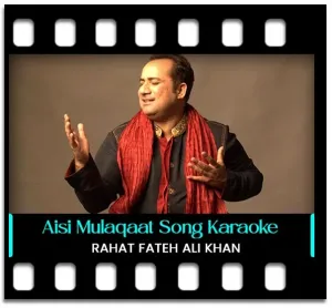 Aisi Mulaqaat Karaoke With Lyrics
