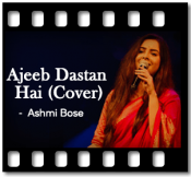 Ajeeb Dastan Hai (Cover) - MP3 + VIDEO