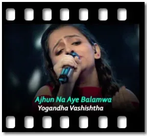 Ajhun Na Aye Balamwa (Cover) Karaoke With Lyrics